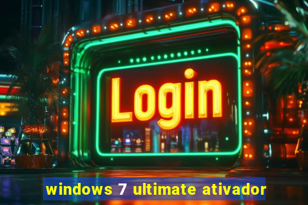 windows 7 ultimate ativador